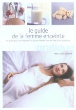 Le guide de la femme enceinte. Marie-Claude DELAHAYE. Marabout Z015