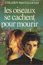 Les oiseaux se cachent pour mourir Tome 1 - McCullough, Colleen