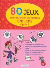 80 jeux pour maîtriser les nombres (cycle 3) CM1/CM2, COLLECTIF