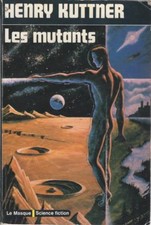 Les mutants - Henry Kuttner -