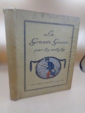 La Grande Guerre par les artistes Steinlen Jou Huard Hansi Vallotton Prouvé Job