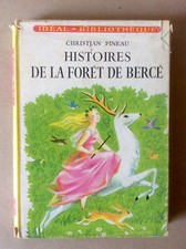Christian Pineau * Histoires de La Forêt de Bercé * Idéal-Bibliothèque 1958