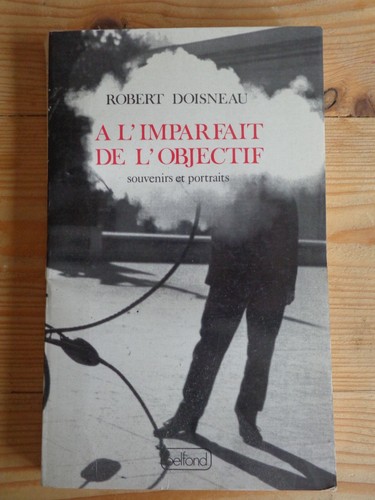 Robert doisneau imparfait - doisneau, a