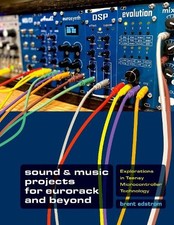 Sound & Music Projects for Eurorack and Beyond: Explorations in Teensy(r)
