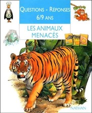 Les animaux menacés. Questions - réponses 6-9 ans