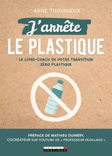 J'arrête le plastique: Le