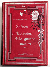 Scènes et épisodes de la guerre 1870 - 1871 . Par le lieutenant colonel Rousset