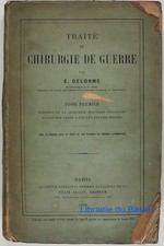 Traité de Chirurgie de Guerre TI Histoire chir militaire Plaies armes à feu 1888