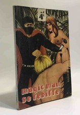 Magic man se rebiffe --- bande dessinée adultes - N°4 | Collectif | Etat correct