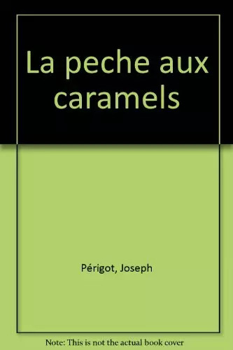 Peche aux caramels joseph - la, caramels,