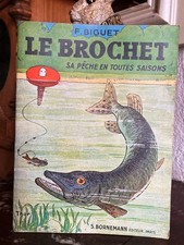 Livre ancien : Le brochet sa pêche en toutes saisons. 1935