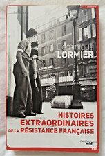 Histoires extraordinaires de la Résistance Française par Lormier Guerre WW2