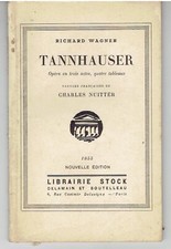 RICHARD WAGNER : TANNHAUSER Opéra en trois actes Traduc Charles NUITTER 1955