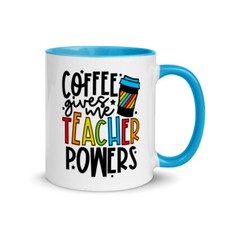 Coffee Gives Me Teacher Powers