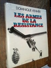 Le livre des armes t. 4 : les armes de la Résistance| Dominique Venner| Bon état