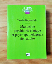 Manuel de psychiatrie clinique et psychopathologique de l'adulte -V. Kapsambelis