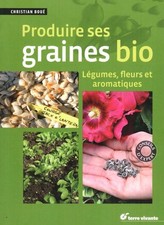 PRODUIRE SES GRAINES BIO DE