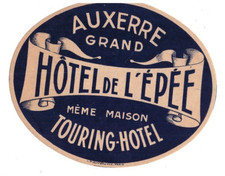 AUXERRE (89) ETIQUETTE ancienne "GRAND HOTEL DE L'EPEE" & "TOURING-HOTEL"
