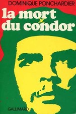 DOMINIQUE PONCHARDIER: LA MORT DU CONDOR. GALLIMARD. 1976. S.P.
