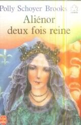 Alienor deux fois - alienor,, reine