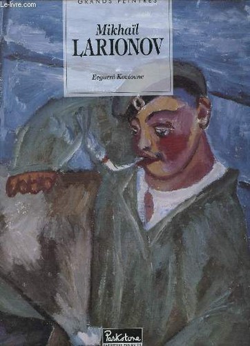 Mikhaïl larionov 1881 1964 - 1881-1964,