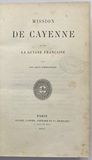 [PELLEPRAT. Pierre. -  GRILLE. Jean. - LOMBARD. Pierre-Aimé]. Mission de Cayenne