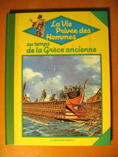 La Vie Privée des Hommes. Au temps de la Grèce ancienne. éditions Hachette