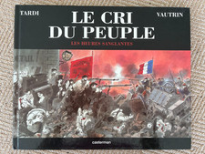 W3 - LE CRI DU PEUPLE - LES HEURES SANGLANTE - CASTERMAN - TARDI - VAUTRIN - BD