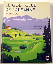 Le GOLF CLUB de LAUSANNE 1921-2021 Ducrey Krieger livre ART histoire sport