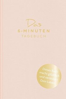 Das minuten tagebuch - das, 6-minuten-tagebuch