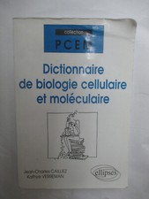 Cailliez & Verreman "Dictionnaire de Biologie Cellulaire et Moléculaire" 2004