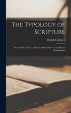 Fairbairn Patrick The Typology of Scripture (Relié)