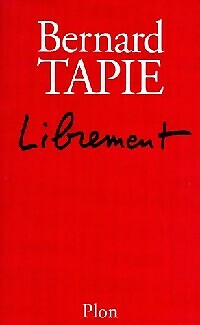Librement bernard tapie - -,
