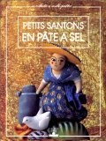 Petits santons en pâte à sel - Baillaud, Catherine