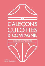 Caleçons  culottes et compagnie - Brigitte Govignon - De la Martinière