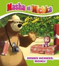 Masha et michka - bonnes vacances michka - Natacha Godeau - V579314