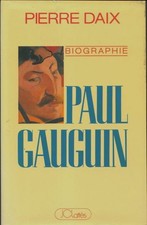 Paul Gauguin. Biographie -