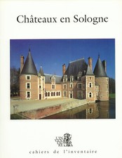 Bernard Toulier - Châteaux en Sologne [Cahiers de l'Inventaire N° 26]
