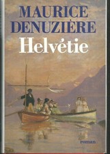 Helvetie.Maurice DENUZIERE.Le
