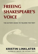 Freeing Shakespeare's Voix : The Actor's Guide À Parler Le Te