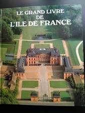 Le Grand Livre de l'Île-de-France, textes de Louis Souday, éditions Minerva