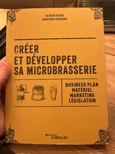 Créer et développer sa microbrasserie Business plan - Matériel - Marketing....