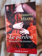 J'ai Lu Aventures et passions -Lorraine HEATH Le pardon "les amants de Londres 2
