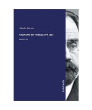Geschichte des Feldzugs von 1815: Zweiter Teil, Karl von Damitz
