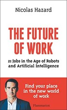 The Future of Work: 21 Jobs in The Age of Robots and Artificial Intelligence | H