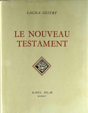 SACHA GUITRY LE NOUVEAU TESTAMENT. Signé : Ill. P. HUMBERT. R. Solar 40€ 1952