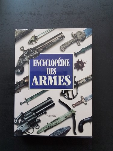 Encyclopédie des armes - ,