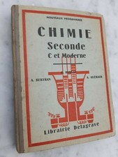 MANUEL SCOLAIRE CHIMIE SECONDE C ET MODERNE BERTRAN GUERAUD DELAGRAVE 1948 