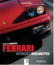 BEAU LIVRE - FERRARI, MYTHIQUES BERLINETTES / XAVIER CHAUVIN, ETAI, NEUF