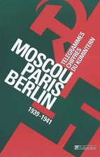 Moscou-Paris-Berlin (1939-1941) : Télégrammes chiffrés du Komintern, Collectif